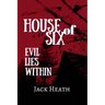 House of Six: Evil Lies Within