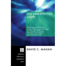 An Unexpected Light: Theology and Witness in the Poetry and Thought of Charles Williams, Micheal O'Siadhail, and Geoffrey Hill