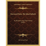 Norwood Park, The Ideal Suburb: Its Residents And Their Homes (1907)