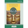 Buddha's Brain: The Practical Neuroscience of Happiness, Love, and Wisdom (16pt Large Print Edition)