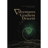 Adventures of Gradient Descent