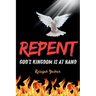 Repent: God's Kingdom is at Hand