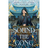 Sound the Gong: The Kingdom of Three Duology, Book Two