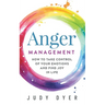 Anger Management: How to Take Control of Your Emotions and Find Joy in Life
