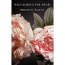 Reclaiming the Dead