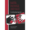 Barter, Exchange and Value: An Anthropological Approach