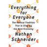 Everything for Everyone: The Radical Tradition That Is Shaping the Next Economy