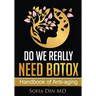 Do we really need Botox?: A Physician's Guide to Anti-Aging, Aesthetic Medicine, and Longevity Care