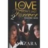 My Love Won't Last Forever: Chaotic Bliss