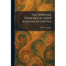 The Spiritual Exercises of Saint Ignatius of Loyola