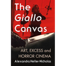 The Giallo Canvas: Art, Excess and Horror Cinema