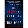 The Blood of Patriots and Traitors: Volume 2