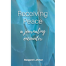 Receiving Peace: A Journaling Encounter