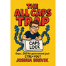 The All Caps Trap