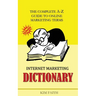 Internet Marketing DICTIONARY: The Complete A-Z Guide To Online Marketing Terms