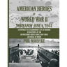 American Heroes of World War II: Normandy June 6, 1944