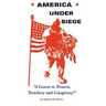 America Under Siege: A Lesson in Treason, Treachery and Conspiracy!
