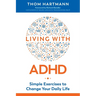 Living with ADHD: Simple Exercises to Change Your Daily Life