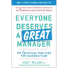 Everyone Deserves a Great Manager: The 6 Critical Practices for Leading a Team