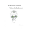 A Medieval Architect: William the Englishman