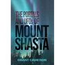 THE PORTALS AND UFOs OF MOUNT SHASTA
