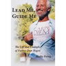 Lead Me, Guide Me: The Life and Example of Father Dan Begin