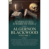 The Collected Shorter Supernatural & Weird Fiction of Algernon Blackwood Volume 3