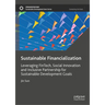 Sustainable Financialization: Leveraging Fintech, Social Innovation and Inclusive Partnership for Sustainable Development Goals