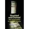 Shackled and Chained: Mass Incarceration in Capitalist America