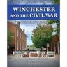 Winchester's Civil War: A Walk Through History