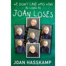 We Don't Care Who Wins As Long As Joan Loses