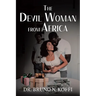The Devil Woman from Africa
