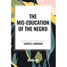 The Mis-Education of the Negro