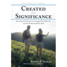 Created for Significance: Discovering Our Human Core Longings, Who Defines Us, and How We Reverse Identity Theft