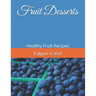 Fruit Desserts: Healthy Fruit Recipes