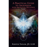 A Practical Guide to Ascension with Archangel Metatron Volume 2
