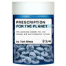 Prescription for the Planet: The Painless Remedy for Our Energy & Environmental Crises