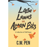 Loose Leaves And Acorn Bits: A Collection of Fall Poems