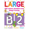 Large ABC Letters, Numbers And Shape Tracing: An Essential Workbook For Early Learners Ages 2-4