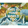 This Is Your World Too