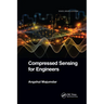 Compressed Sensing for Engineers