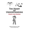 The Heart of Understanding: Karate and Kokoro