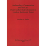Archaeology, Conservation and the City: Post-Conflict Redevelopment in London, Berlin and Beirut