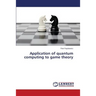 Application of quantum computing to game theory