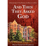 And Then They Asked God