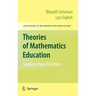 Theories of Mathematics Education: Seeking New Frontiers