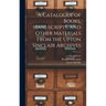 A Catalogue of Books, Manuscripts, and Other Materials From the Upton Sinclair Archives