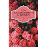 Ten Commandments for Women: God Wants to Speak to His Daughters