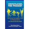 Congratulations, You Passed!: Test-Taking Techniques & Tips for Passing Exams