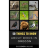 50 Things to Know About Birds in Oregon: Fun Facts About Birds of the Beaver State